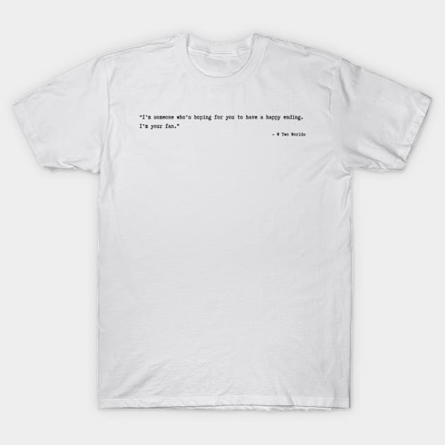 W: Two Worlds Apart quotes T-Shirt by ayshatazin